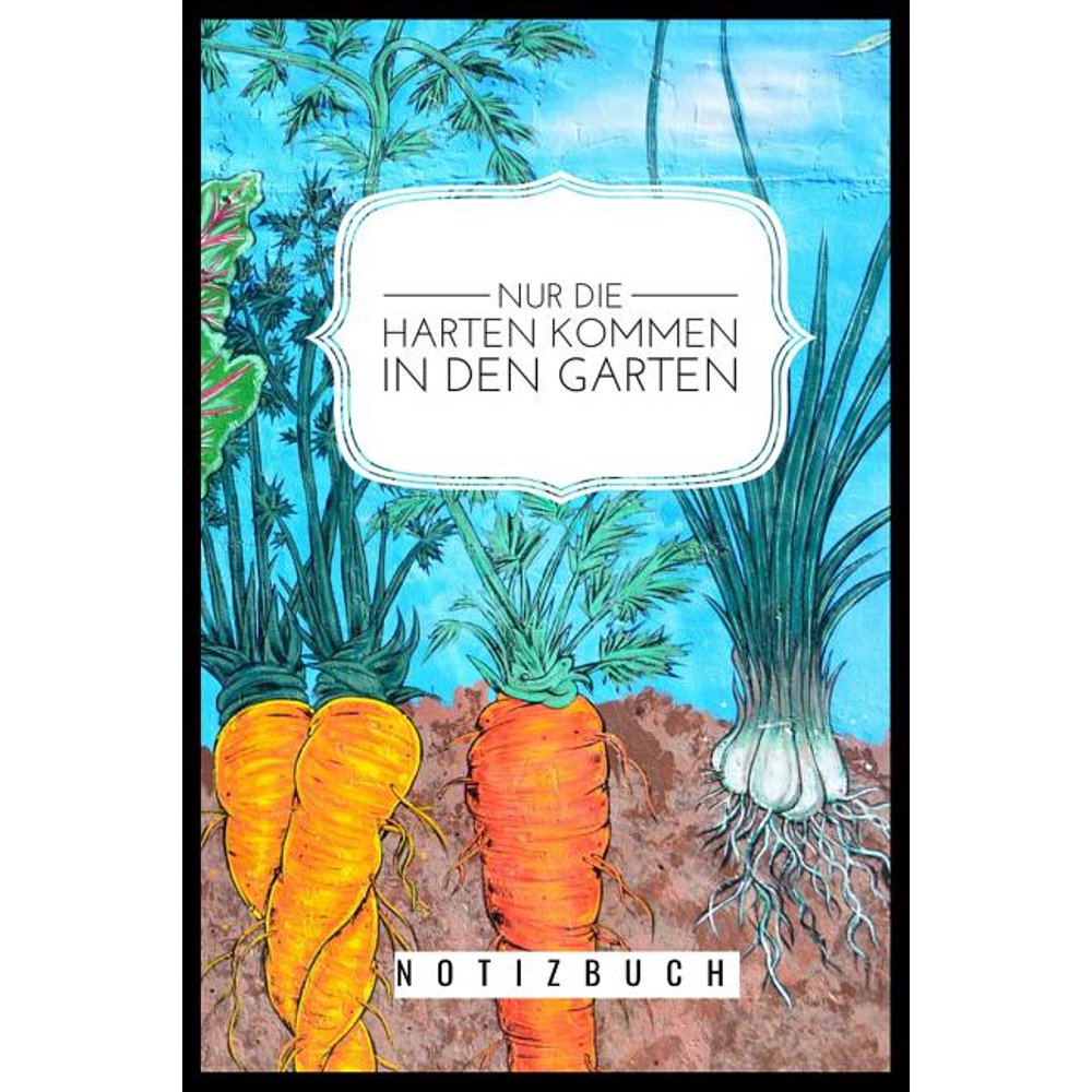 Nur Die Harten Kommen in Den Garten : A5 Punkteraster Notizbuch
