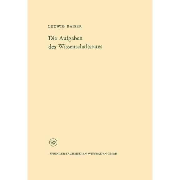 Arbeitsgemeinschaft FÃ¼r Forschung Des La Die Aufgaben Des Wissenschaftsrates, Book 111, (Paperback)