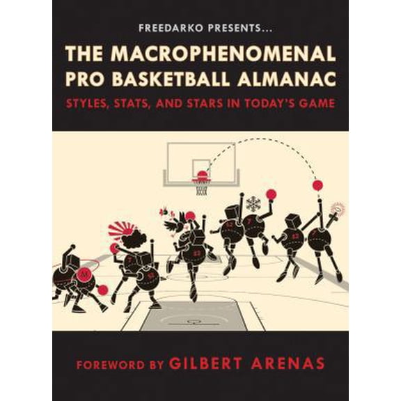 Pre-Owned FreeDarko presents The Macrophenomenal Pro Basketball Almanac: Styles, Stats, and Stars in Today's Game