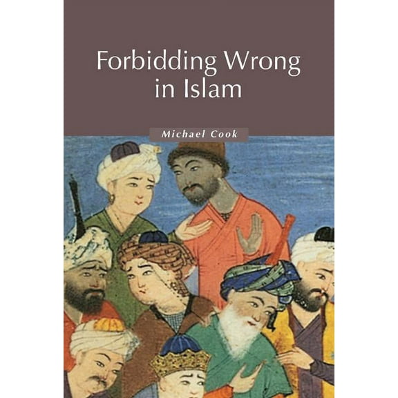 Themes in Islamic History Forbidding Wrong in Islam: An Introduction, Book 3, (Hardcover)