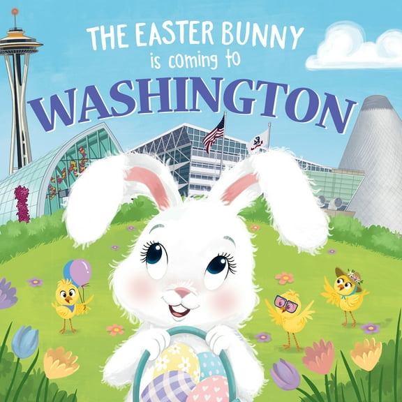 Easter Bunny Is Coming to: The Easter Bunny Is Coming to Washington (Hardcover)