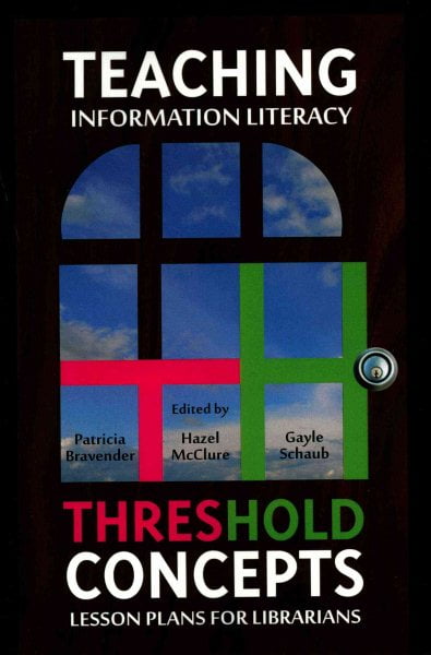 Lesson Plans for Librarians Teaching Information Literacy Threshold Concepts