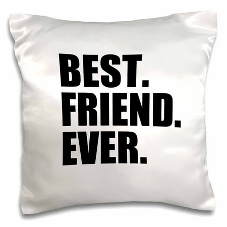 - 3dRose Best Friend Ever - Gifts for BFFs and good friends - humor - fun funny humorous friendship gifts - Pillow Case, 16 by 16-inch