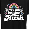 thumbnail image 3 of Instant Message - If You Can't Be Nice Hush - Women's Short Sleeve Graphic T-Shirt, 3 of 6