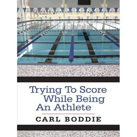 Trying to Score While Being an Athlete - eBook