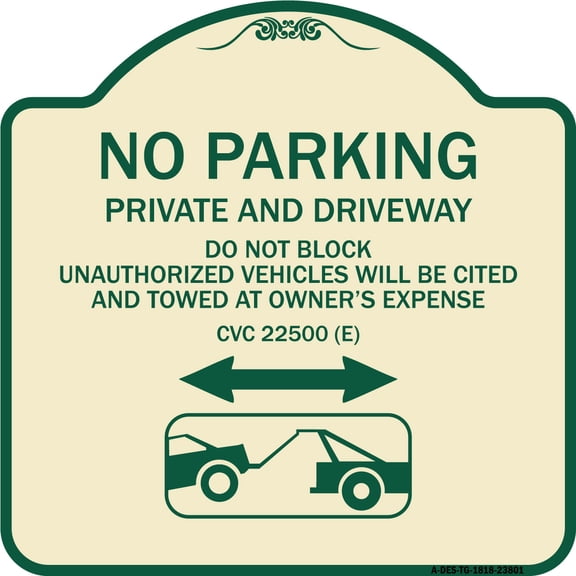 SignMission Designer Series Sign - No Parking - Private and Active Driveway Do Not Block Unauthorized Vehicles Will Be Cited and Towed at Owner's Expense | Tan & Green 18" X 18"