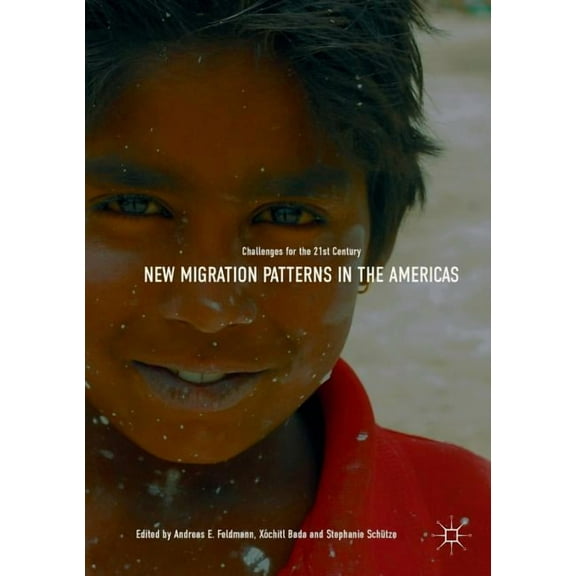 New Migration Patterns in the Americas: Challenges for the 21st Century, (Paperback)