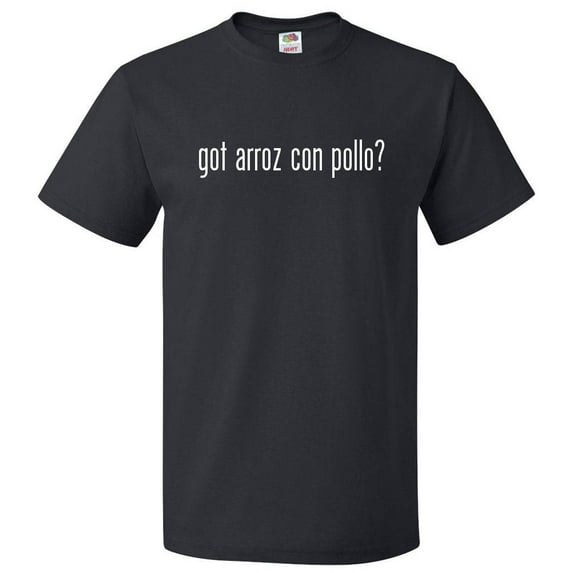 Got Arroz Con Pollo? T shirt Tee Gift