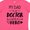 thumbnail image 4 of Inktastic My Dad is a Doctor and a Hero Boys or Girls Toddler T-Shirt, 4 of 5