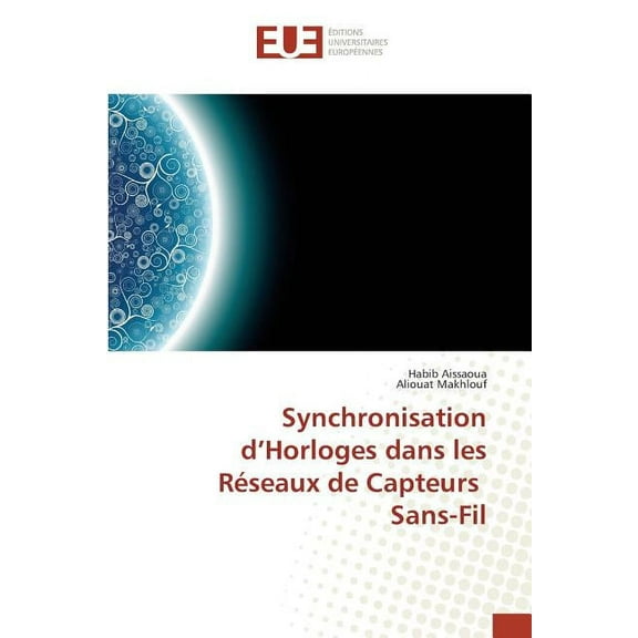 Omn.Univ.Europ.: Synchronisation D Horloges Dans Les Réseaux de Capteurs Sans-Fil (Paperback)