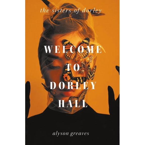 Sisters of Dorley Welcome to Dorley Hall, Book 1, (Paperback)