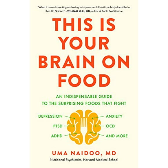 Ceci Est Votre Cerveau sur la Nourriture: un Guide Indispensable pour les Aliments Surprenants Qui Luttent contre la Dépression, l'Anxiété, PTSD, Oct, ADHD, et Plus Encore