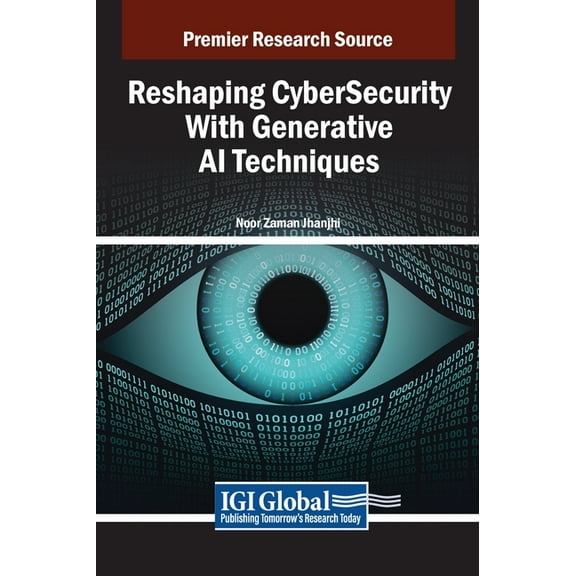 Reshaping CyberSecurity With Generative AI Techniques, (Hardcover)