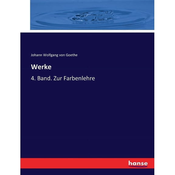 Werke: 4. Band. Zur Farbenlehre, (Paperback)
