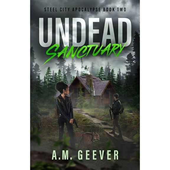 Steel City Apocalypse Undead Sanctuary: A Post Apocalyptic Survival Thriller, Book 2, (Paperback)