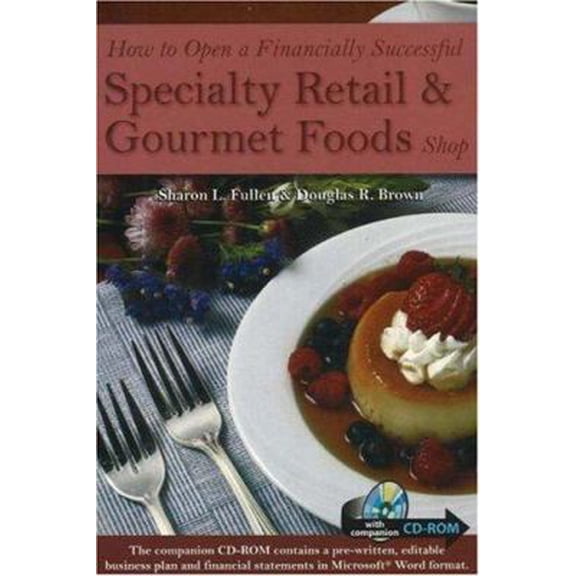 Pre-Owned How to Open a Financially Successful Specialty Retail & Gourmet Foods Shop: With Companion CD-ROM (Paperback) 0910627320 9780910627320