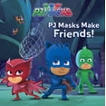 thumbnail image 1 of PJ Masks Make Friends! (Part of PJ Masks) Adapted Adapted by: Cala Spinner, 1 of 4