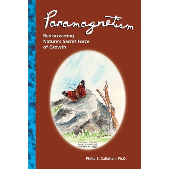 Paramagnetism: Rediscovering Nature's Secret Force of Growth, (Paperback)