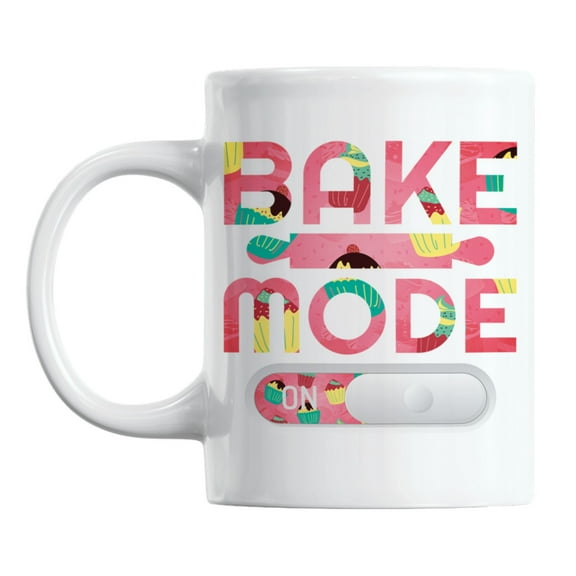 Bake Mode On White Ceramic Coffee & Tea Mug Cup for a Baking Enthusiast (11oz)