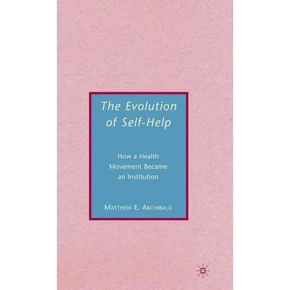The Evolution of Self-Help, (Hardcover)