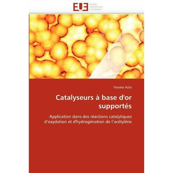 Omn.Univ.Europ.: Catalyseurs À Base d''or Supportés (Paperback)