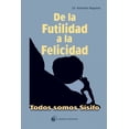 thumbnail image 1 of DE LA FUTILIDAD A LA FELICIDAD TODOS SOMOS SÍSIFO EL GRANO DE MOSTAZA KENNETH WAPNICK, 1 of 2