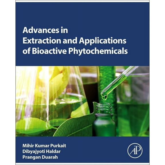 Advances in Extraction and Applications of Bioactive Phytochemicals, (Paperback)