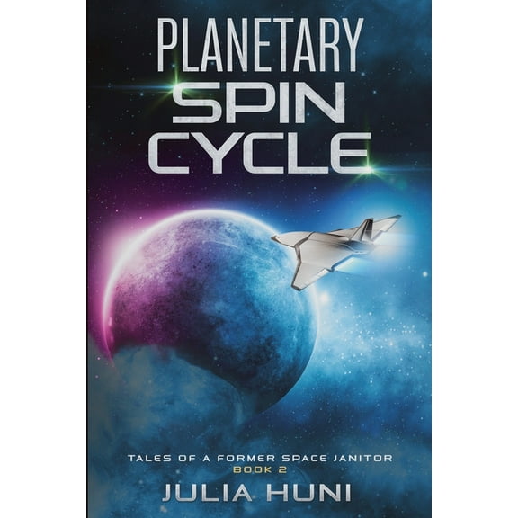 Tales of a Former Space Janitor Planetary Spin Cycle, Book 2, (Paperback)