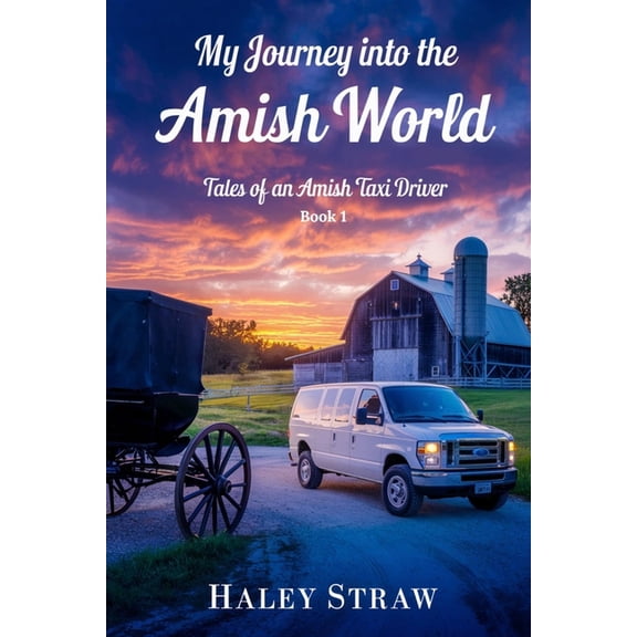 Tales of an Amish Taxi Driver My Journey into the Amish World, Book 1, (Paperback)