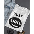 thumbnail image 3 of Just Chill Cool Inspiration Quot T-Shirt Women -Image by Shutterstock, Female Large, 3 of 4