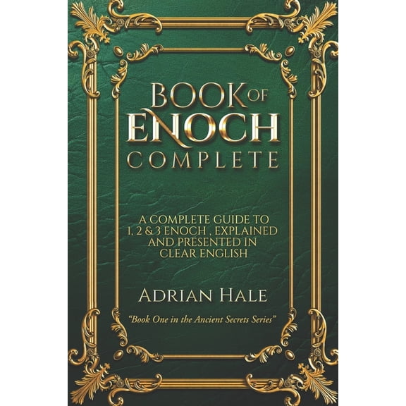 Ancient Secrets Book of Enoch Complete: The Full Collection of 1,2 & 3 Enoch in Clear English, Annotated and Illustrated, Book 4, (Paperback)