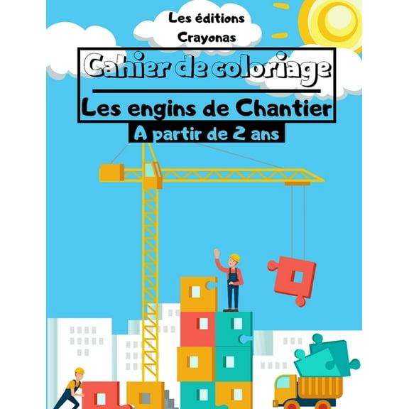 Cahier de coloriage - Les Engins de Chantier: Grand Format - Pour Garçons et Filles - Motifs uniques et originaux à colorier - A partir de 2 ans (Paperback)