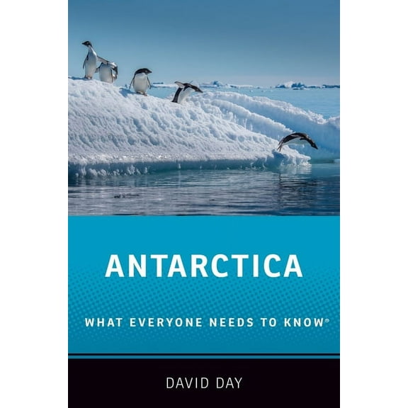 What Everyone Needs to Know(r) Antarctica: What Everyone Needs to KnowÃ(R), (Paperback)