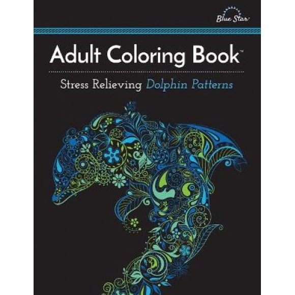 Adult Coloring Book: Stress Relieving Dolphin Patterns