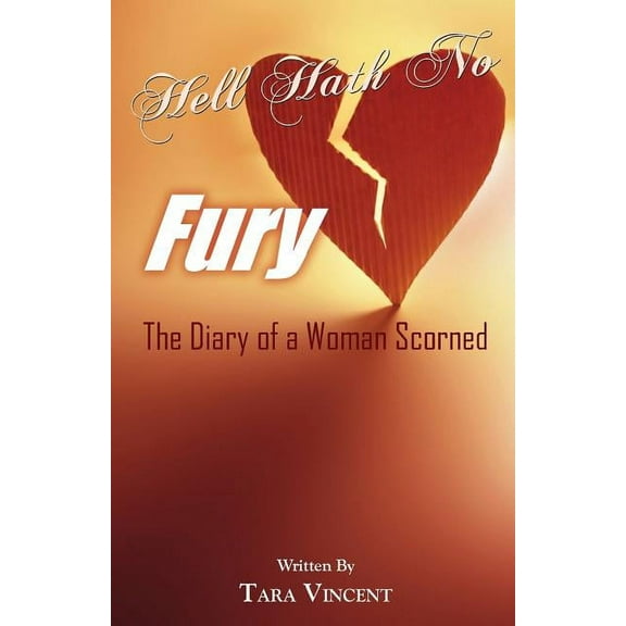 Hell Hath No Fury: The Diary of a Woman Scorned (Paperback)