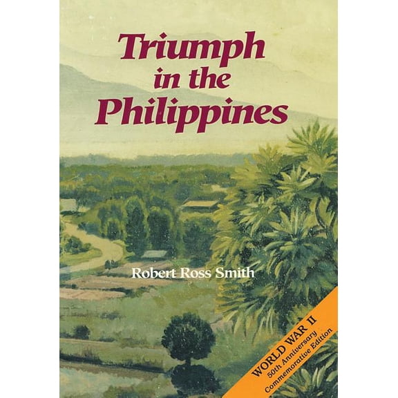 United States Army in World War II: The War in the Pacific: Triumph in the Philippines (Paperback)