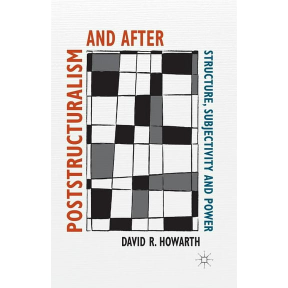 Poststructuralism and After: Structure, Subjectivity and Power, (Paperback)