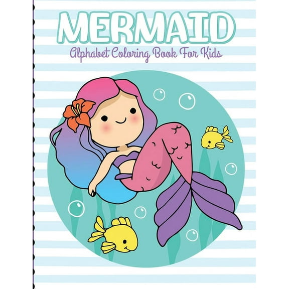 Mermaid Alphabet Coloring Book For Kids: For Kids Ages 4-8 Sea Creatures Learning Activity Books, (Paperback)
