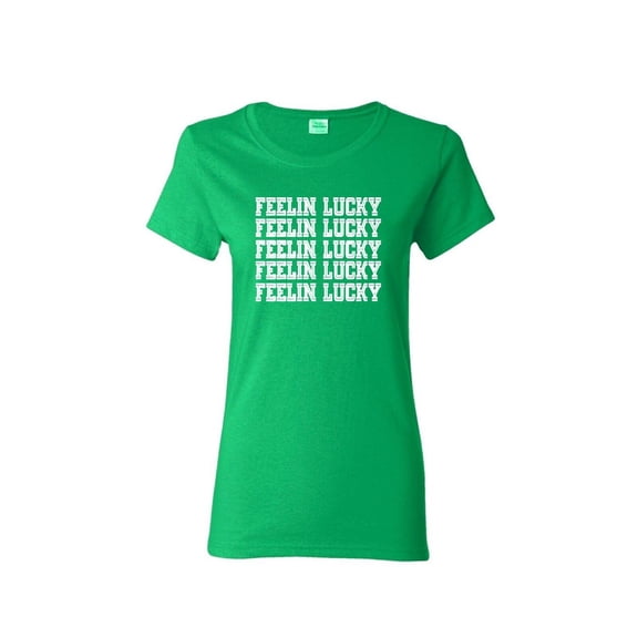 Feelin Lucky St Saint Patricks Day Gift Sarcastic Humor Novelty Funny Women's Casual Tees