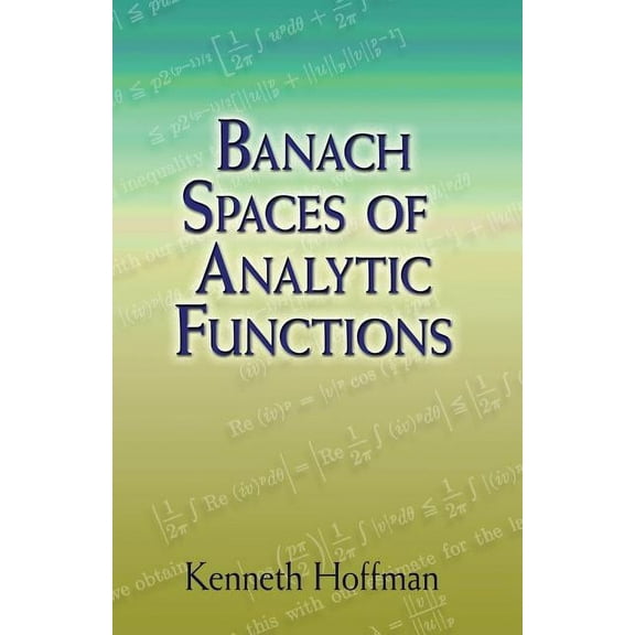 Dover Books on Mathematics Banach Spaces of Analytic Functions, (Paperback)