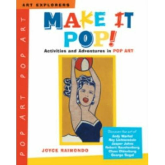 Pre-Owned Make It Pop!: Activities and Adventures in Pop Art (Art Explorers) (Hardcover) 0823025071 9780823025077