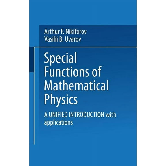 Special Functions of Mathematical Physics: A Unified Introduction With Applications