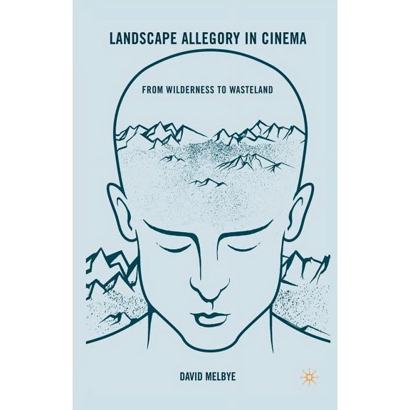 Landscape Allegory in Cinema: From Wilderness to Wasteland, (Paperback)
