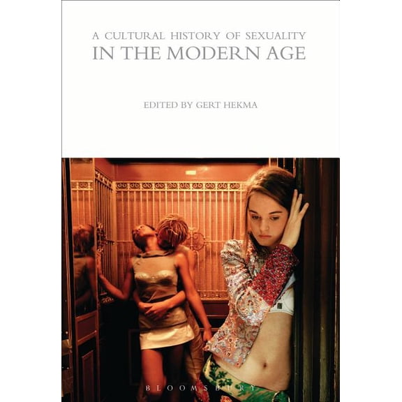 Cultural Histories A Cultural History of Sexuality in the Modern Age, (Paperback)