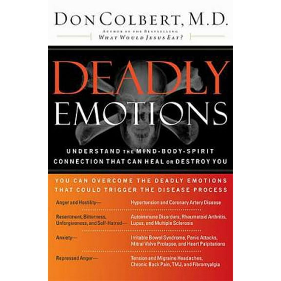 Pre-Owned Deadly Emotions: Understand the Mind-Body-Spirit Connection That Can Heal or Destroy You (Hardcover) 0785267433 9780785267430