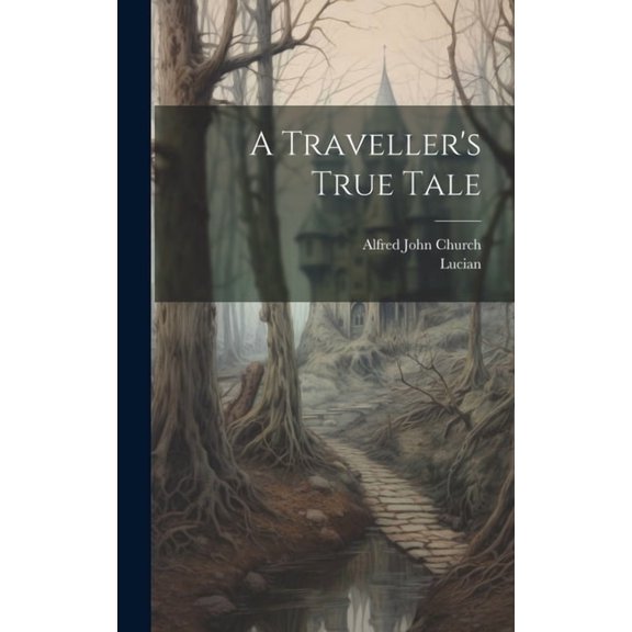 A Traveller's True Tale (Hardcover)