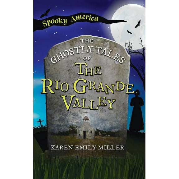 Spooky America Ghostly Tales of the Rio Grande Valley, (Hardcover)