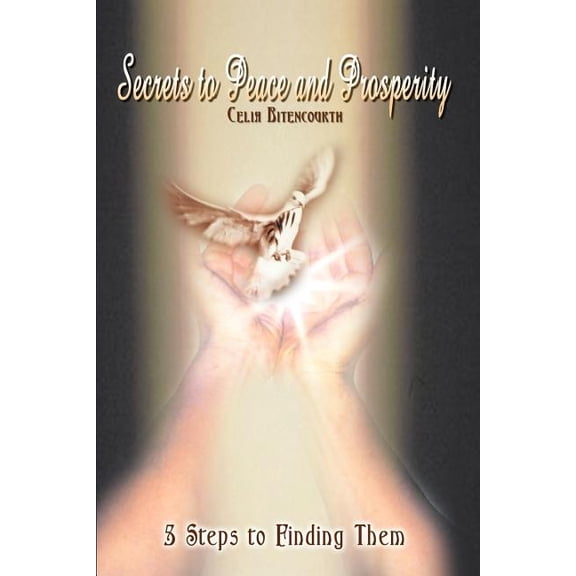 Secrets to Peace and Prosperity : 5 Steps to Finding Them (Paperback)