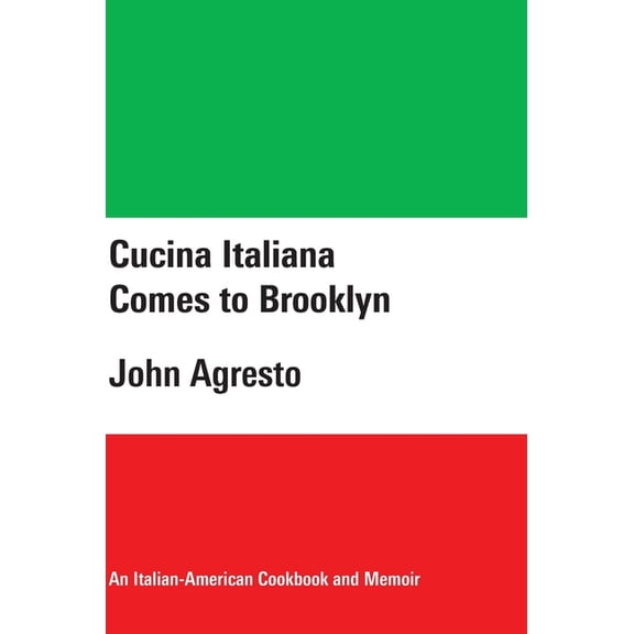 Cucina Italiana Comes to Brooklyn: An Italian-American Cookbook and Memoir, (Hardcover)