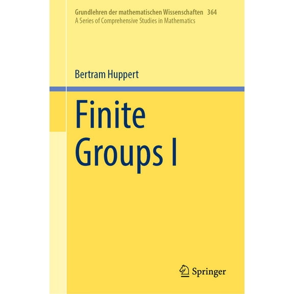Grundlehren Der Mathematischen Wissensch Finite Groups I, Book 364, (Hardcover)